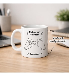 Kişiye Özel Tasarlanabilir İsimli Ruhumun Kardeşi Seramik Kupa Bardak (Parlak Beyaz)