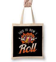 Funny This Is How I Roll Bowling Pun Team Bowler Bez Çanta Uzun Saplı