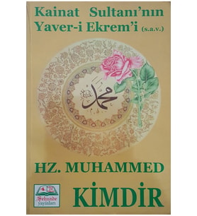 Kainatın Sultanı'nın Yaver-i Ekrem'i (s.a.v.) Hz. Muhammed Kimdir