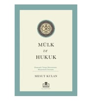 Mülk ve Hukuk: Osmanlı Vergi Düzeninde Meşruiyet Sorunu