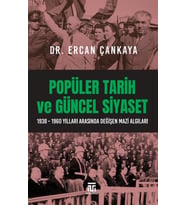 Popüler Tarih Ve Güncel Siyaset / 1938-1960 Yılları Arasında Değişen Mazi Algıları