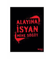 Alayına Isyan - Mine Söğüt
