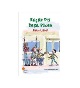 Küçük Pis Yeşil Böcek Füsun Çetinel Günışığı Kitaplığı