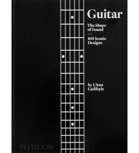 Guitar: The Shape Of Sound (100 Iconic Designs) (Krem)