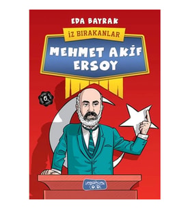 Mehmet Akif Ersoy - İz Bırakanlar