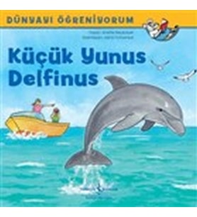 Küçük Yunus Delfinus - Dünyayı Öğreniyorum
