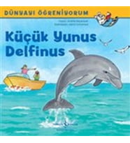 Küçük Yunus Delfinus - Dünyayı Öğreniyorum