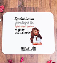 Kişiye Özel Alışıkın Değilsindir Tasarım Esprili Mouse Pad