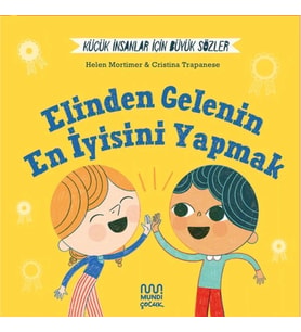 Küçük İnsanlar İçin Büyük Sözler: Elinden Gelenin En İyisini Yapmak