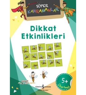 SÜPER KAHRAMANLAR DİKKAT ETKİNLİKLERİ - İŞ BANKASI KÜLTÜR YAYINLARI