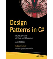 Design Patterns in C#: A Hands-on Guide with Real-world Examples 2nd ed. Edition