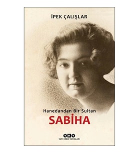 Sabiha-Hanedandan Bir Sultan