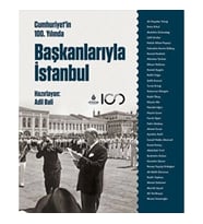 Cumhuriyetin 100. Yılında Başkanlarıyla İstanbul