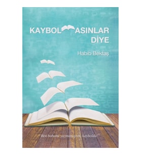 Kaybolmasınlar Diye
