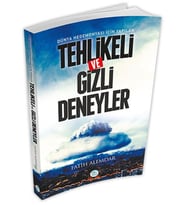 Dünya Hegemonyası İçin Yapılan Tehlikeli ve Gizli Deneyler