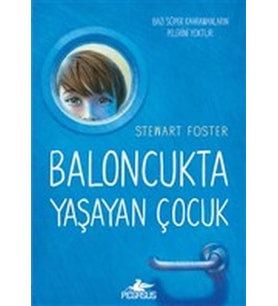 Baloncukta Yaşayan Çocuk - Bazı Süper Kahramanların Pelerini Yoktur