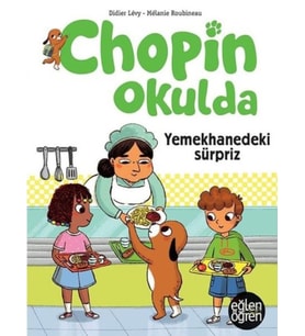 Eğlen Öğren - Chopin Okulda - Yemekhanedeki Süpriz