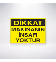 Dikkat Makinanın İnsafı Yoktur