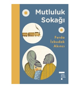 Mutluluk Sokağı (Modern Klasikler)