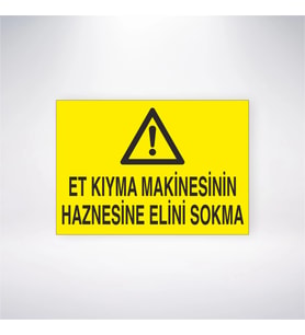 Et Kıyma Makinasının Haznesine Elini Sokma 21x28 Arkası Yapışkanlı Levha