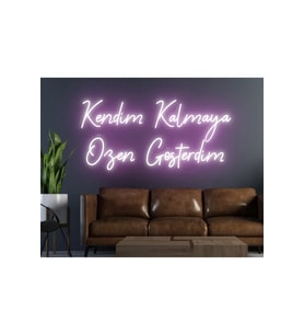 Kendim Kalmaya Özen Gösterdim Yazılı Neon Tabela