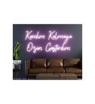 Kendim Kalmaya Özen Gösterdim Yazılı Neon Tabela
