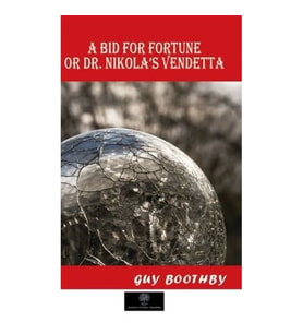 A Bid for Fortune or Dr. Nikola's Vendetta