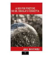 A Bid for Fortune or Dr. Nikola's Vendetta
