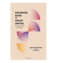 Bölünmüş Beyin ve Anlam Arayışı