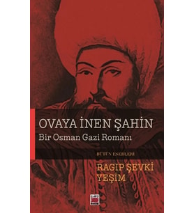 Ovaya İnen Şahin-Bir Osman Gazi Romanı
