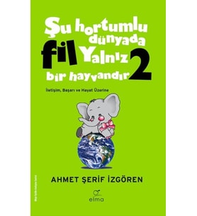 Şu Hortumlu Dünyada Fil Yalnız Bir Hayvandır 2 - Yeşil Kapak