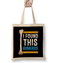 Funny I Found This Humerus Archeologist Bone Pun Bez Çanta Uzun Saplı