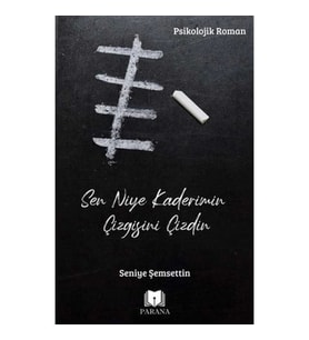 Sen Niye Kaderimin Çizgisini Çizdin