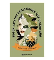 Bugün Hayatını Değiştirmek İçin Doğru Gün