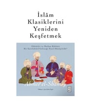 İslâm Klasiklerini Yeniden Keşfetmek