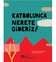 Kaybolunca Nereye Gideriz?