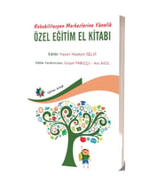 Rehabilitasyon Merkezlerine Yönelik: Özel Eğitim El Kitabı
