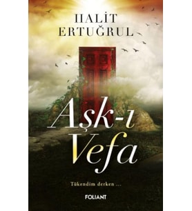 Aşk-ı Vefa Tükendim derken…