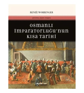 Osmanlı İmparatorluğu'nun Kısa Tarihi