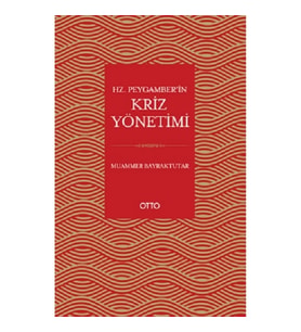 Hz. Peygamber’in Kriz Yönetimi