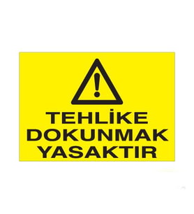 Tehlike Dokunmak Yasaktır Uyarı Levhası 50x70cm (Karışık)