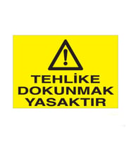 Tehlike Dokunmak Yasaktır Uyarı Levhası 50x70cm (Karışık)