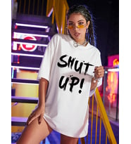 Shut Up! Yazı Baskılı Beyaz Oversize Pamuklu Kadın T-shirt (Beyaz)