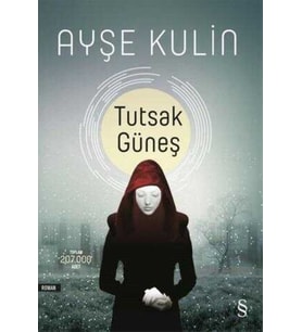 Tutsak Güneş - Ayşe Kulin