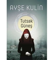 Tutsak Güneş - Ayşe Kulin