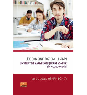 Lise Son Sınıf Öğrencilerinin Üniversiteye Kariyer Geçişlerine Yönelik Bir Model Önerisi