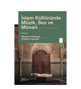 İslam Kültüründe Müzik, Ses ve Mimari
