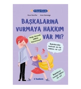 Filozof Çocuk - Başkalarına Vurmaya Hakkım Var Mı?