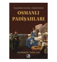 Yaşanmış İlginç Hikayelerle - Osmanlı Padişahları