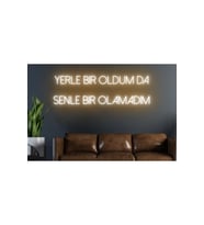 Yerle Bir Oldum da Senle Bir Olamadım Yazılı Neon Tabela
